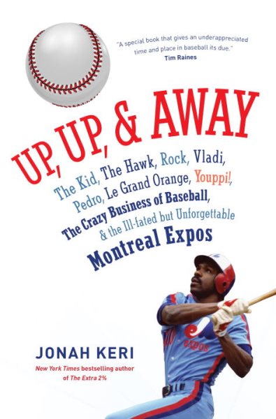 Jonah Keri: Up, up, & away (Hardcover, 2014, Random House Canada)