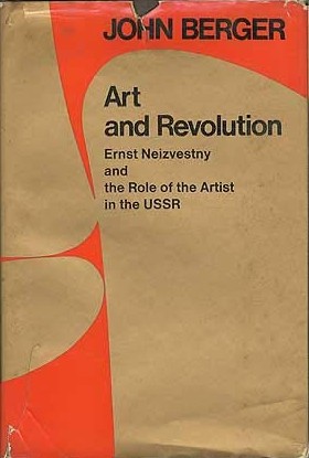 John Berger: Art and revolution (1969, Weidenfeld & Nicolson)