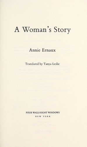 Annie Ernaux: A woman's story (1991, Four Walls Eight Windows)