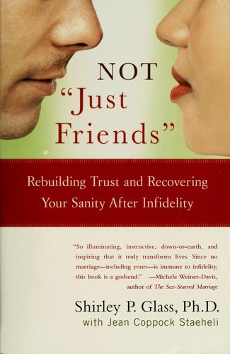 Shirley P. Glass, Shirley Glass, Jean Coppock Staeheli: Not "just friends" (Paperback, 2004, Free Press)