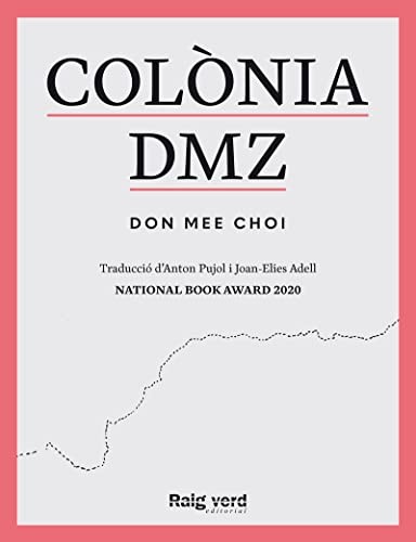 Choi Don Mee, Anton Pujol, Joan-Elies Adell: Colònia DMZ (Paperback, RAYO VERDE EDITORIAL, S.L.)