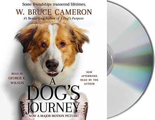 W. Bruce Cameron, George K. Wilson: A Dog's Journey Movie Tie-In (AudiobookFormat, 2019, Macmillan Audio)