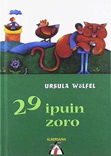 Ursula Wölfel, Bettina Wölfel, Dolores Erkizia, Inazio Mujika Iraola: 29 ipuin zoro (Hardcover, Alberdania)
