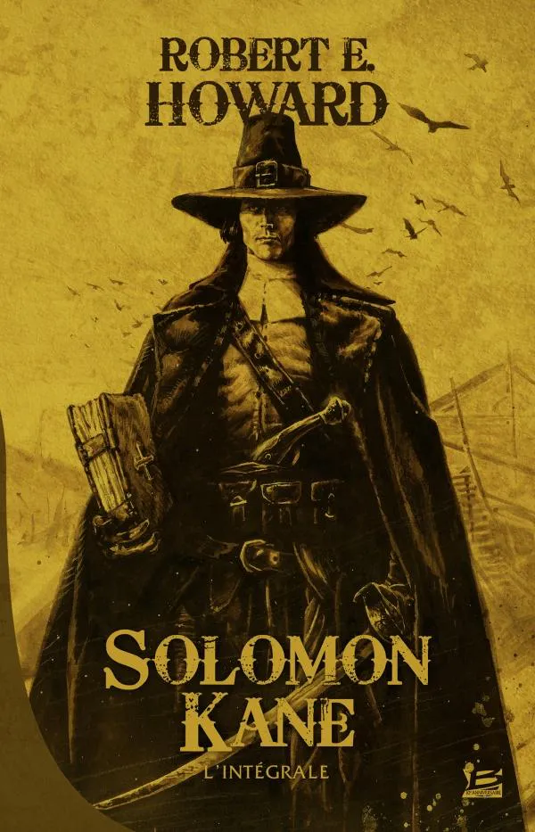 Robert E. Howard: Solomon Kane (French language, 2017, Bragelonne)
