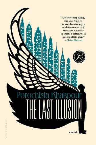 Porochista Khakpour: The Last Illusion (Paperback, 2015, Bloomsbury USA)