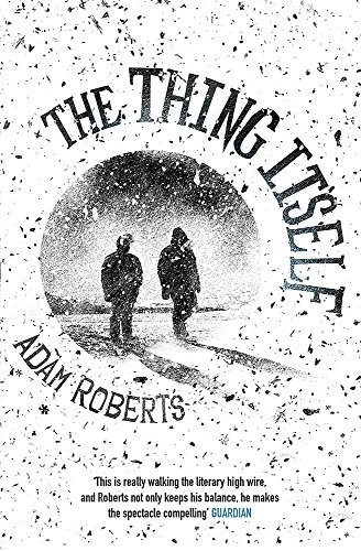 Adam Roberts: The Thing Itself (Paperback, Gollancz)