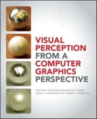 Sarah Creem-Regehr: Visual Perception From A Computer Graphics Perspective (2011, AK Peters)