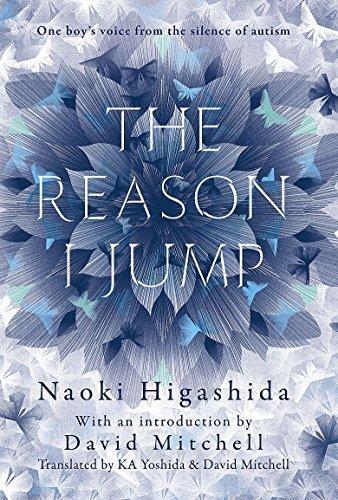 Naoki Higashida: The Reason I Jump: One Boy's Voice from the Silence of Autism