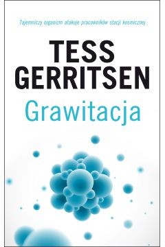 Tess Gerritsen: Grawitacja (2015, Wydawnictwo Albatros)