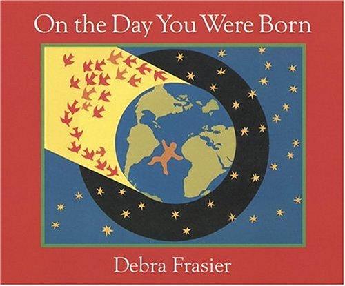 Debra Frasier: On the Day You Were Born (Red Wagon Books)