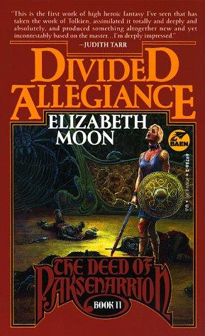 Elizabeth Moon: Divided Allegiance (The Deed of Paksenarrion, Book 2) (Paperback, Baen)