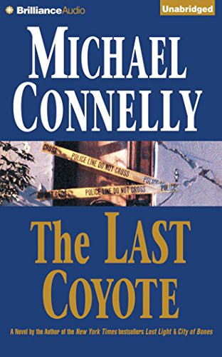 Dick Hill, Michael Connelly: The Last Coyote (AudiobookFormat, Brilliance Audio)