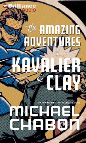 David Colacci, Michael Chabon: The Amazing Adventures of Kavalier & Clay (AudiobookFormat, Brilliance Audio)