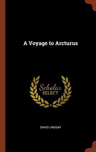 David Lindsay: A Voyage to Arcturus (Hardcover, Pinnacle Press)