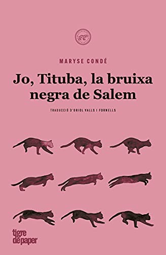 Maryse Condé, Oriol Valls: Jo, Tituba, bruixa negra de Salem (Paperback, Tigre de Paper Edicions)