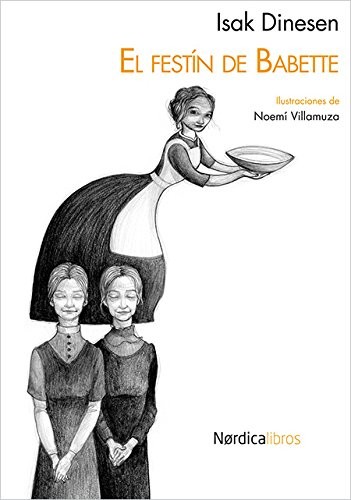 Francisco Torres Oliver, Karen Blixen, Noemí Villamuza Manso: El festín de Babette (Paperback, Nórdica Libros)