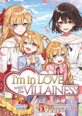 Inori, Hanagata: I'm in Love with the Villainess (Light Novel) Vol. 3 (2021, Seven Seas Entertainment, LLC)