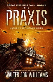 Walter Jon Williams: The Praxis (Paperback, Harper Voyager)