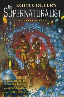 Eoin Colfer, Andrew Donkin, Giovanni Rigano, Paolo Lamanna: Supernaturalist (2014, Penguin Books, Limited)