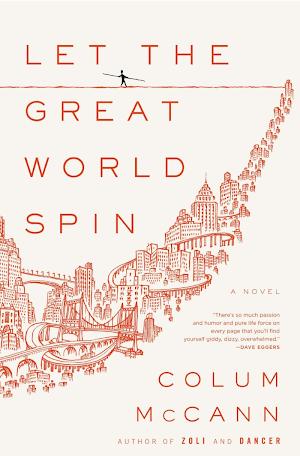 Colum McCann: Let the Great World Spin