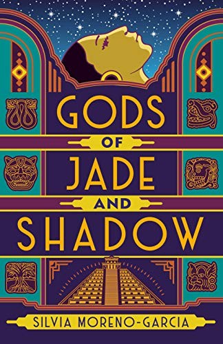 Silvia Moreno-Garcia: Gods of Jade and Shadow (Hardcover, Del Rey)