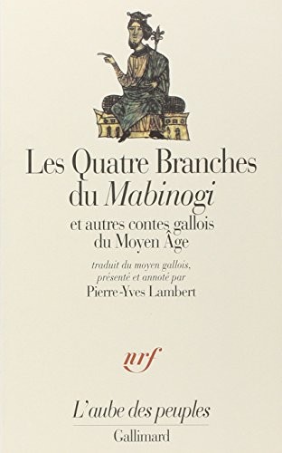 Pierre-Yves Lambert: Les quatre branches du Mabinogi, et autres contes gallois du Moyen Âge (French language, 1993, Gallimard)