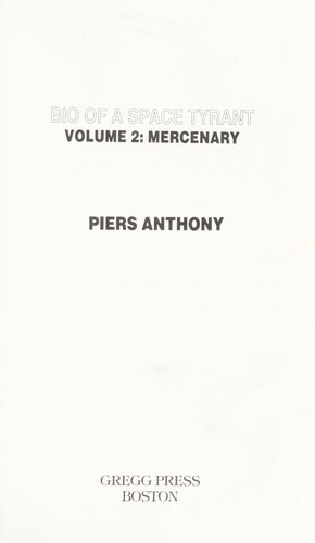 Piers Anthony: Mercenary (Bio of a Space Tyrant, Vol 2) (Hardcover, 1985, Gregg Pr)