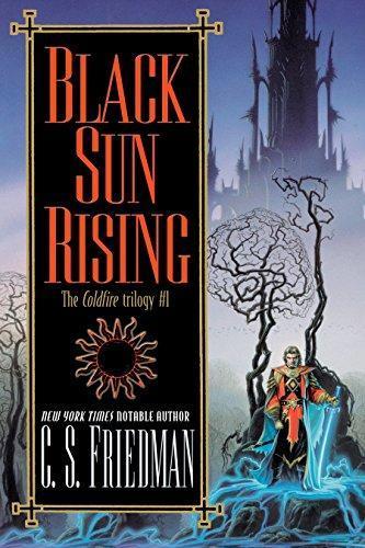 C. S. Friedman: Black Sun Rising (The Coldfire Trilogy, #1) (2005)