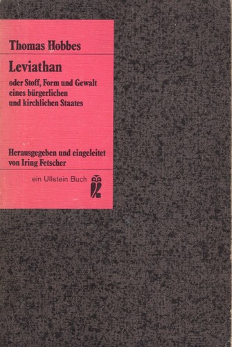 Thomas Hobbes: Leviathan oder Stoff, Form und Gewalt eines bürgerlichen und kirchlichen Staates (German language, 1976, Ullstein)