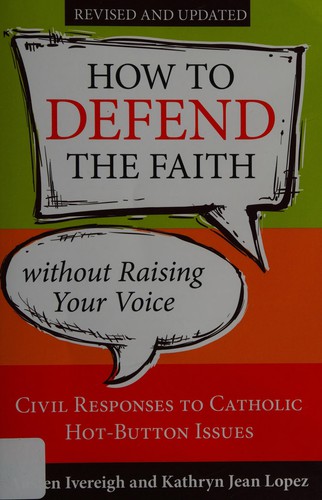 Austen Ivereigh: How to defend the faith (2015, Our Sunday Visitor Publishing Division)