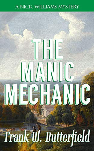 Frank W. Butterfield: The Manic Mechanic (Paperback, Independently published, Independently Published)