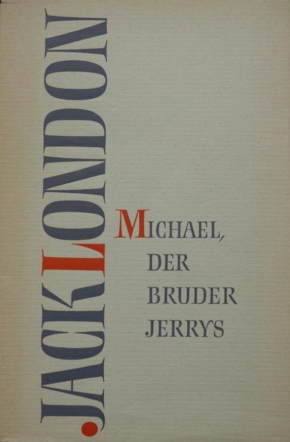 Jack London: Michael, der Bruder Jerrys (German language, 1950, Büchergilde Gutenberg)