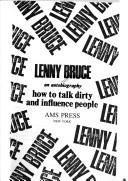 Lenny Bruce: How to talk dirty and influence people (1991, AMS Press)