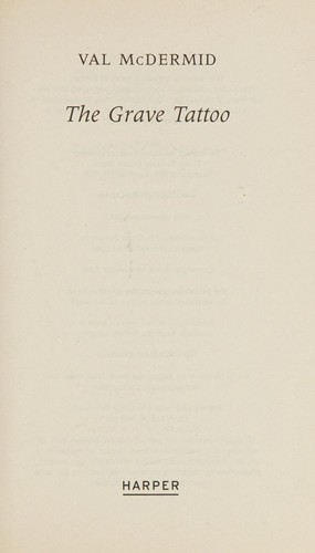 Val McDermid: The grave tattoo (2013, Harper Collins)