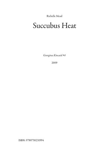 Richelle Mead: Succubus heat (2009, Kensington Books)