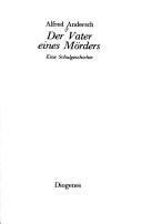 Alfred Andersch: Der Vater eines Mörders (German language, 1980, Diogenes)