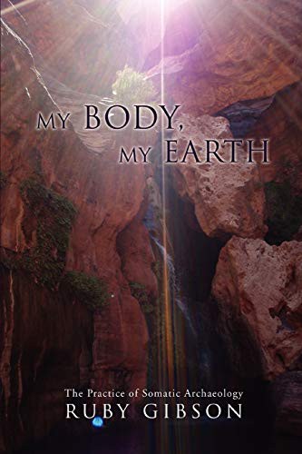 Ruby Gibson: My Body, My Earth (Paperback, iUniverse)