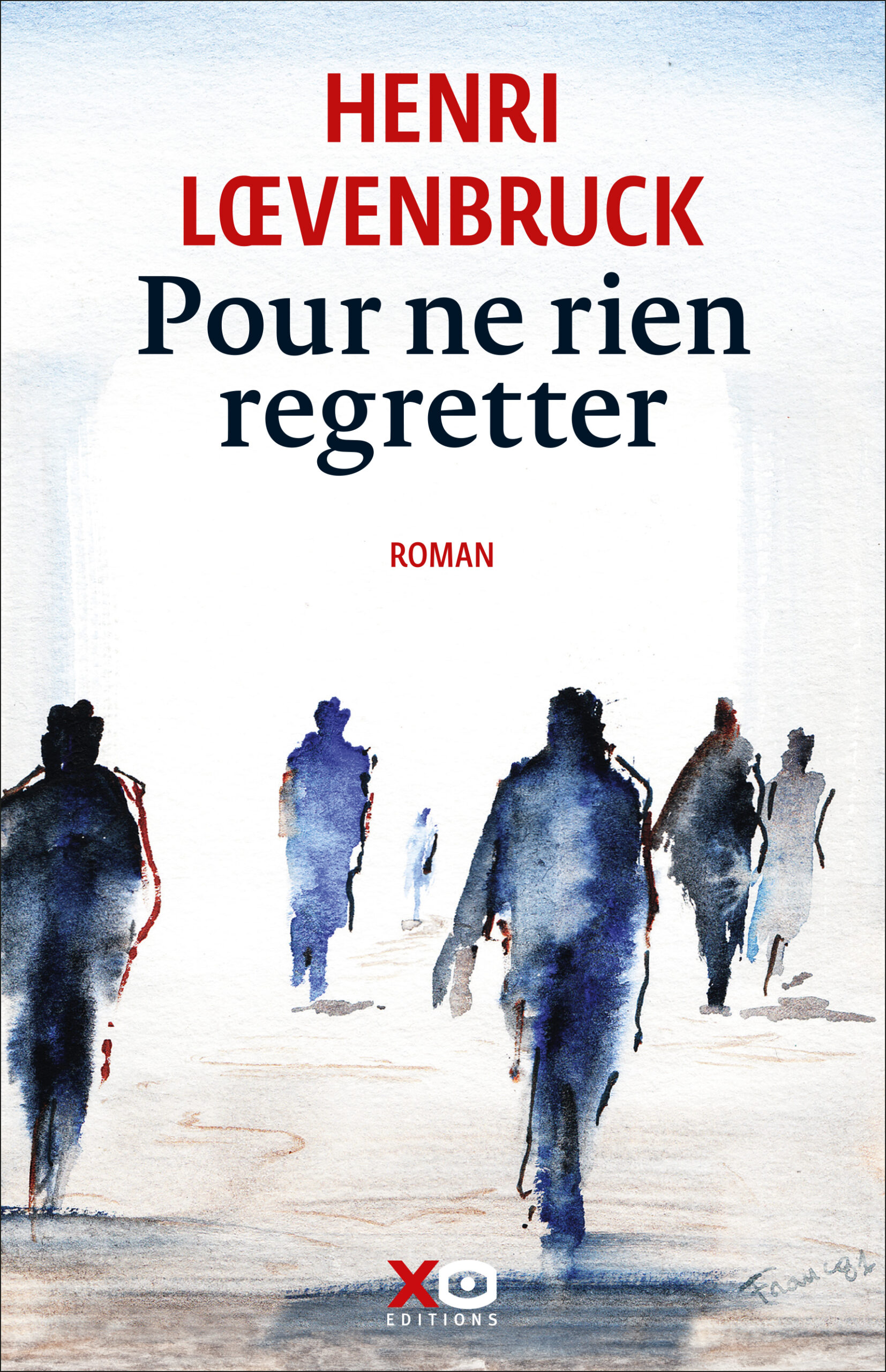 Henri Loevenbruck: Pour ne rien regretter (Paperback, français language, 2024, XO)