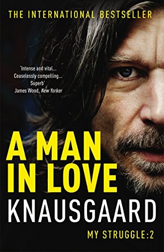 Karl Ove Knausgård: A Man in Love (Vintage Books)