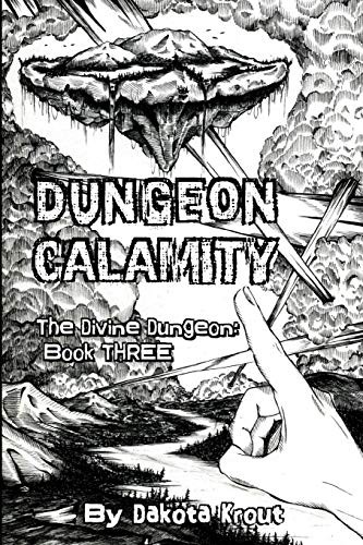 Dakota Krout: Dungeon Calamity (Paperback, CreateSpace Independent Publishing Platform)