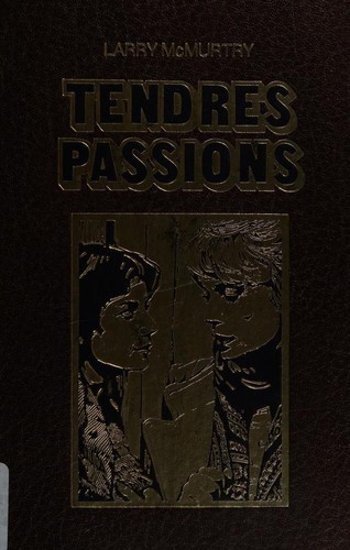 Larry McMurtry: Tendres passions (French language, 1985, Livres Robert Laffont)