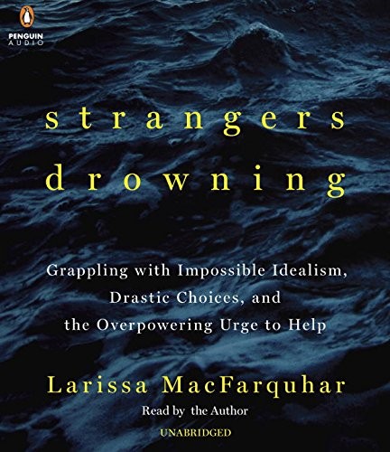 Larissa MacFarquhar: Strangers Drowning (AudiobookFormat, Penguin Audiobooks, Penguin Audio)