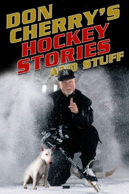 Don Cherry: Don Cherry's hockey stories and stuff (Hardcover, 2008, Doubleday Canada)