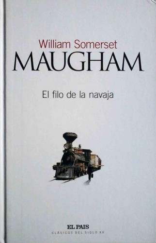 William Somerset Maugham: El filo de la navaja (Hardcover, Spanish language, 2003, El País)