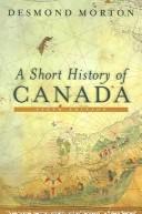 Desmond Morton: A Short History of Canada (2006, McClelland & Stewart)