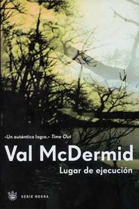 Val McDermid: Lugar De Ejecucion (Rba Literaria) (Hardcover, Spanish language, Rba Publicaciones Editores Revistas, RBA Libros)