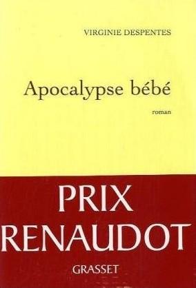 Virginie Despentes: Apocalypse Bébé (Paperback, French language, 2010, Grasset, Les Nouvelles Editions Africaines, GRASSET)