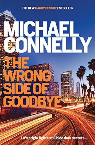 Michael Connelly: The wrong side of goodbye (2016, Little, Brown and Company)