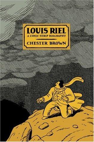 Chester Brown: Louis Riel (Paperback, Drawn and Quarterly)