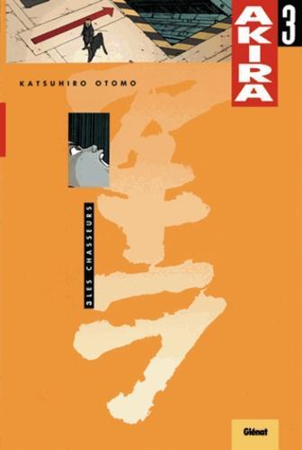 Katsuhiro Ōtomo: Akira, tome 3 : Les chasseurs (French language)